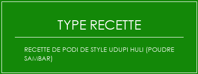 Recette de podi de style UDupi Huli (poudre Sambar) Spécialité Recette Indienne Traditionnelle