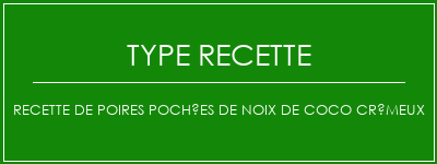 Recette de poires pochées de noix de coco crémeux Spécialité Recette Indienne Traditionnelle