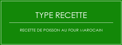 Recette de poisson au four marocain Spécialité Recette Indienne Traditionnelle