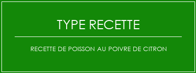 Recette de poisson au poivre de citron Spécialité Recette Indienne Traditionnelle