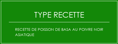 Recette de poisson de basa au poivre noir asiatique Spécialité Recette Indienne Traditionnelle