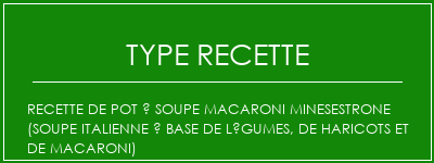 Recette de pot à soupe Macaroni Minesestrone (soupe italienne à base de légumes, de haricots et de macaroni) Spécialité Recette Indienne Traditionnelle