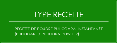 Recette de poudre Puliodarai instantanée (Puliogare / Pulihora Powder) Spécialité Recette Indienne Traditionnelle