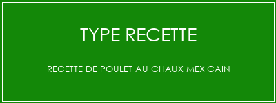 Recette de poulet au chaux mexicain Spécialité Recette Indienne Traditionnelle