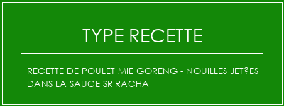 Recette de poulet Mie Goreng - Nouilles jetées dans la sauce Sriracha Spécialité Recette Indienne Traditionnelle