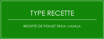 Recette de poulet tikka masala Spécialité Recette Indienne Traditionnelle