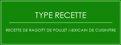 Recette de ragoût de poulet mexicain de cuisinière Spécialité Recette Indienne Traditionnelle