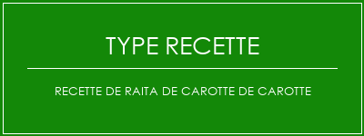 Recette de Raita de carotte de carotte Spécialité Recette Indienne Traditionnelle