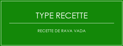 Recette de Rava Vada Spécialité Recette Indienne Traditionnelle