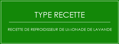 Recette de refroidisseur de limonade de lavande Spécialité Recette Indienne Traditionnelle