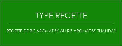 Recette de riz aromatisé au riz aromatisé thandaï Spécialité Recette Indienne Traditionnelle