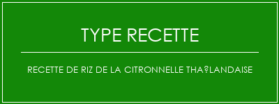 Recette de riz de la citronnelle thaïlandaise Spécialité Recette Indienne Traditionnelle