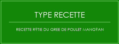 Recette rôtie du gree de poulet mangéan Spécialité Recette Indienne Traditionnelle