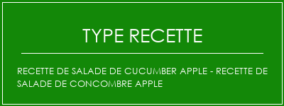 Recette de salade de cucumber Apple - Recette de salade de concombre Apple Spécialité Recette Indienne Traditionnelle