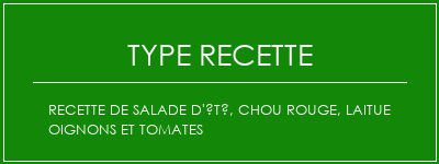 Recette de salade d'été, chou rouge, laitue oignons et tomates Spécialité Recette Indienne Traditionnelle