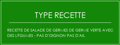 Recette de salade de germes de germe verte avec des légumes - pas d'oignon Pas d'ail Spécialité Recette Indienne Traditionnelle