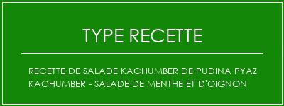 Recette de salade Kachumber de Pudina Pyaz Kachumber - Salade de menthe et d'oignon Spécialité Recette Indienne Traditionnelle