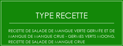 Recette de salade de mangue verte germée et de mangue de mangue crue - germes verts Moong, recette de salade de mangue crue Spécialité Recette Indienne Traditionnelle