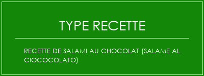 Recette de salami au chocolat (Salame Al Ciococolato) Spécialité Recette Indienne Traditionnelle