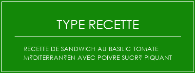 Recette de sandwich au basilic tomate méditerranéen avec poivre sucré piquant Spécialité Recette Indienne Traditionnelle