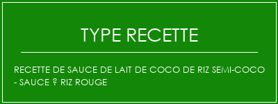 Recette de sauce de lait de coco de riz semi-coco - sauce à riz rouge Spécialité Recette Indienne Traditionnelle