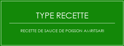 Recette de sauce de poisson Amritsari Spécialité Recette Indienne Traditionnelle