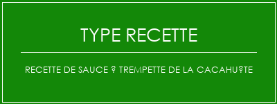 Recette de sauce à trempette de la cacahuète Spécialité Recette Indienne Traditionnelle