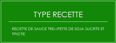 Recette de sauce trempette de soja sucrée et épicée Spécialité Recette Indienne Traditionnelle