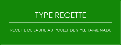 Recette de saune au poulet de style Tamil NaDu Spécialité Recette Indienne Traditionnelle