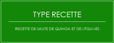 Recette de saute de quinoa et de légumes Spécialité Recette Indienne Traditionnelle