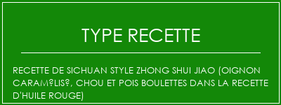 Recette de Sichuan Style Zhong Shui Jiao (oignon caramélisé, chou et pois boulettes dans la recette d'huile rouge) Spécialité Recette Indienne Traditionnelle