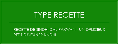Recette de Sindhi Dal Pakwan - Un délicieux petit-déjeuner sindhi Spécialité Recette Indienne Traditionnelle
