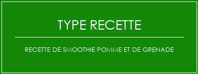 Recette de smoothie pomme et de grenade Spécialité Recette Indienne Traditionnelle