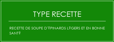 Recette de soupe d'épinards légers et en bonne santé Spécialité Recette Indienne Traditionnelle