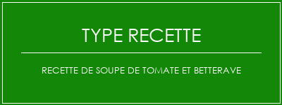 Recette de soupe de tomate et betterave Spécialité Recette Indienne Traditionnelle