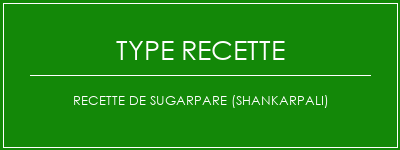 Recette de SugarPare (Shankarpali) Spécialité Recette Indienne Traditionnelle