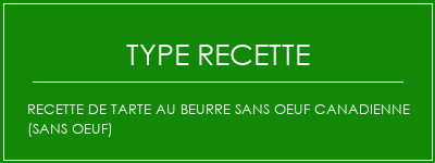 Recette de tarte au beurre sans oeuf canadienne (sans oeuf) Spécialité Recette Indienne Traditionnelle