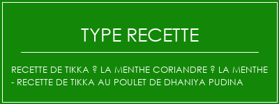 Recette de tikka à la menthe coriandre à la menthe - Recette de tikka au poulet de Dhaniya Pudina Spécialité Recette Indienne Traditionnelle