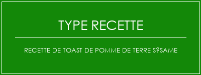 Recette de toast de pomme de terre sésame Spécialité Recette Indienne Traditionnelle