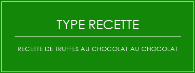 Recette de truffes au chocolat au chocolat Spécialité Recette Indienne Traditionnelle