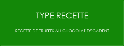 Recette de truffes au chocolat décadent Spécialité Recette Indienne Traditionnelle