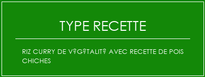 Riz curry de végétalité avec recette de pois chiches Spécialité Recette Indienne Traditionnelle