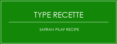 Safran Pilaf Recipe Spécialité Recette Indienne Traditionnelle