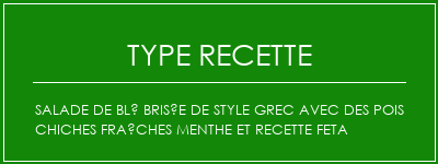 Salade de blé brisée de style grec avec des pois chiches fraîches menthe et recette feta Spécialité Recette Indienne Traditionnelle