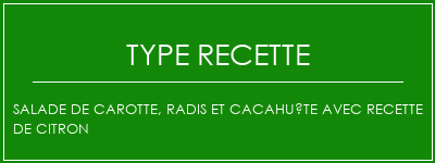 Salade de carotte, radis et cacahuète avec recette de citron Spécialité Recette Indienne Traditionnelle