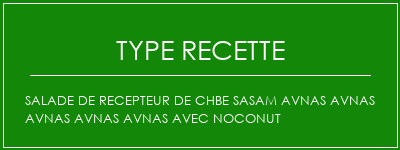 SALADE DE RECEPTEUR DE CHBE SASAM AVNAS AVNAS AVNAS AVNAS AVNAS AVEC NOCONUT Spécialité Recette Indienne Traditionnelle