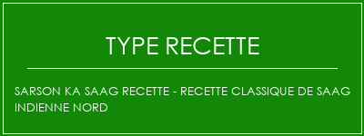 Sarson Ka Saag Recette - Recette classique de Saag indienne nord Spécialité Recette Indienne Traditionnelle