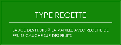 Sauce des fruits à la vanille avec recette de fruits gauche sur des fruits Spécialité Recette Indienne Traditionnelle