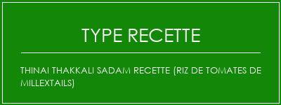 Thinai Thakkali Sadam Recette (riz de tomates de millextails) Spécialité Recette Indienne Traditionnelle