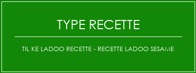 TIL KE LADOO Recette - Recette Ladoo Sesame Spécialité Recette Indienne Traditionnelle